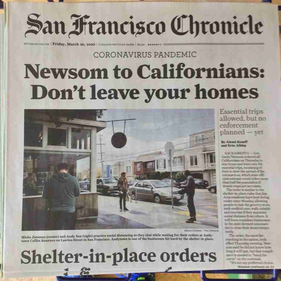 San Francisco Chronicle newspaper front page above the fold on March 20th, 2020, with large print headline: Newsom to Californians: Don’t leave your homes
