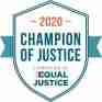 Champion of Justice, Campaign for Equal Justice 2020.  Legal aid fund for families in poverty.
